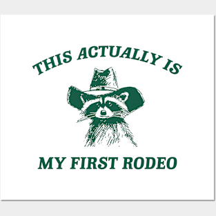 this actually is my first rodeo | funny raccoon trash panda meme Posters and Art